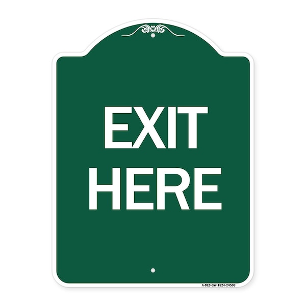 Designer Series Sign-Exit Here, Green & White Aluminum Sign, 18" H, 24" L, GW-1824-24503